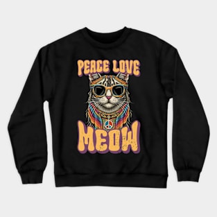 Peace Love Meow, Retro Groovy Style Hippie Cat Lover Design Crewneck Sweatshirt